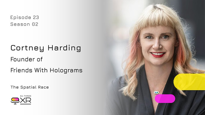 Cortney Harding - Founder of Friends With Holograms