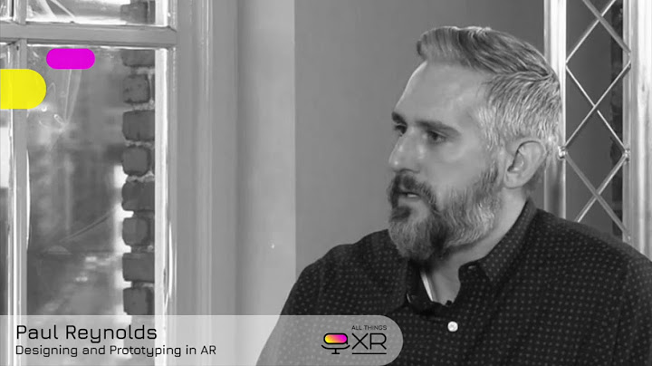AllThingsXR Episode 4 : Paul Reynolds – Designing and Prototyping in AR